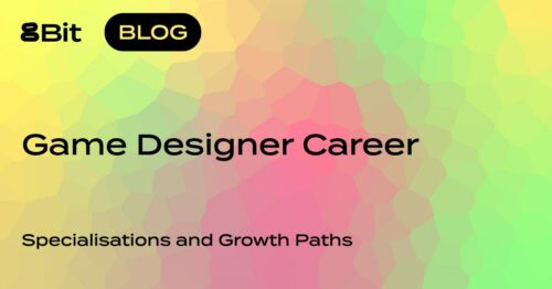 Game Designer Career: Specialisations and Growth Paths