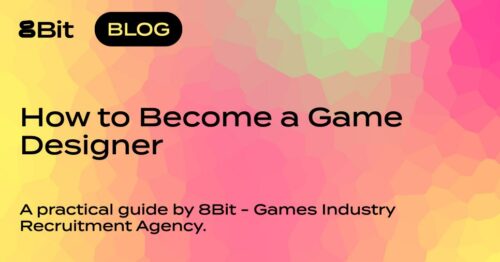 How to Become a Game Designer: A Practical Guide
