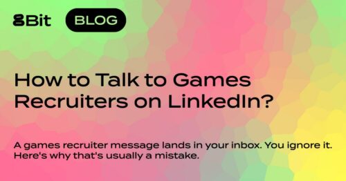 How to talk to games recruiters on LinkedIn?