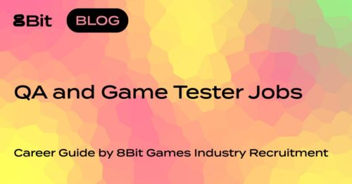 QA and game tester jobs - career guide by 8Bit Games Industry Recruitment Agency