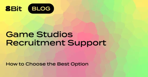 Game studios recruitment support - how to choose the best option